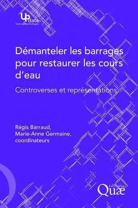 Démanteler les barrages pour restaurer les cours d'eau : controverses et représentations
