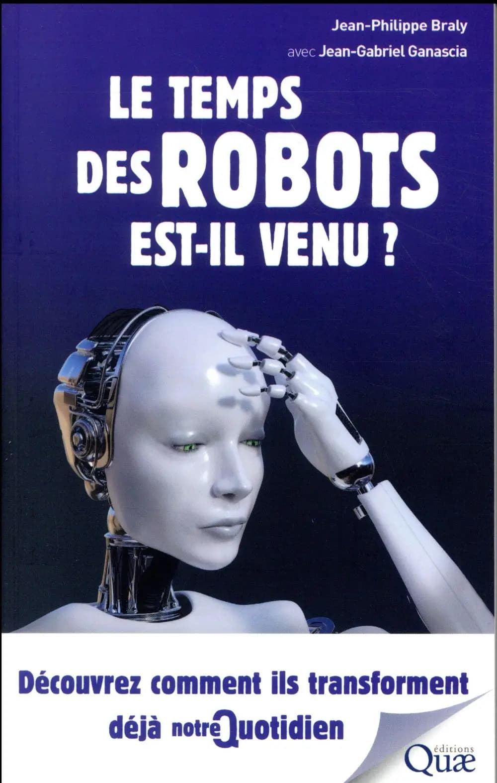 Le temps des robots est-il venu ? : découvrez comment ils transforment déjà notre quotidien