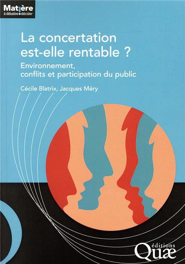 La concertation est-elle rentable ? : environnement, conflits et participation du public