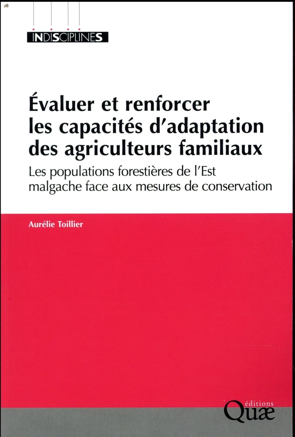 Évaluer et renforcer les capacités d'adaptation des agriculteurs familiaux : les populations forestières de l'Est malgache face aux mesures de conservation