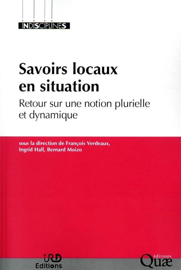 Savoirs locaux en situation : retour sur une notion plurielle et dynamique