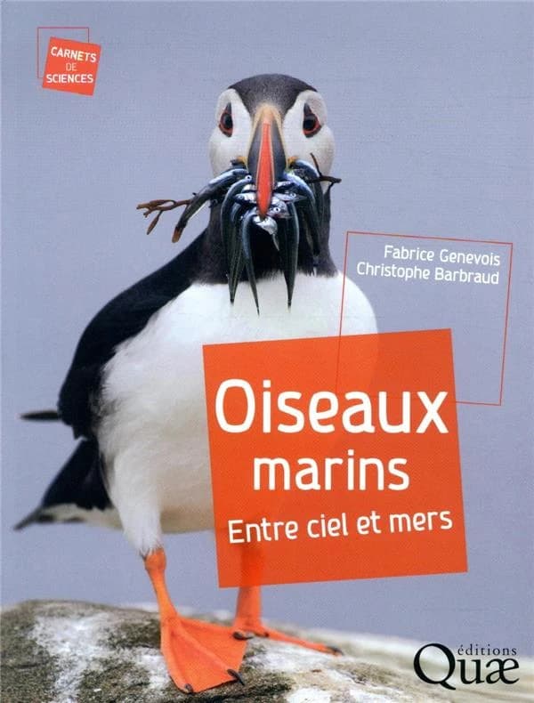 Oiseaux marins : entre ciel et mers (2e éd.) Fabrice Genevois, Christophe Barbraud