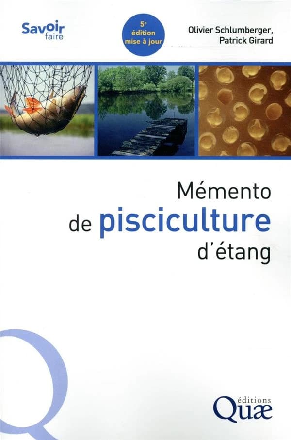 Mémento de pisciculture d'étang (5e éd. mise à jour) Olivier Schlumberger, Patrick Girard