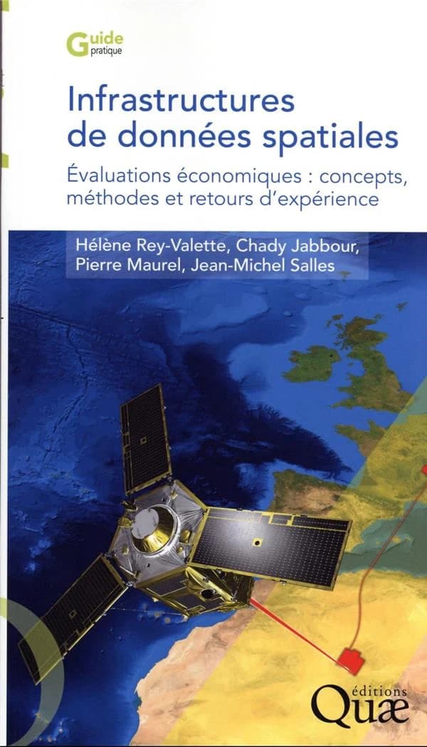 Infrastructures de données spatiales : évaluation économique : concepts, méthodes et retours d'expérience