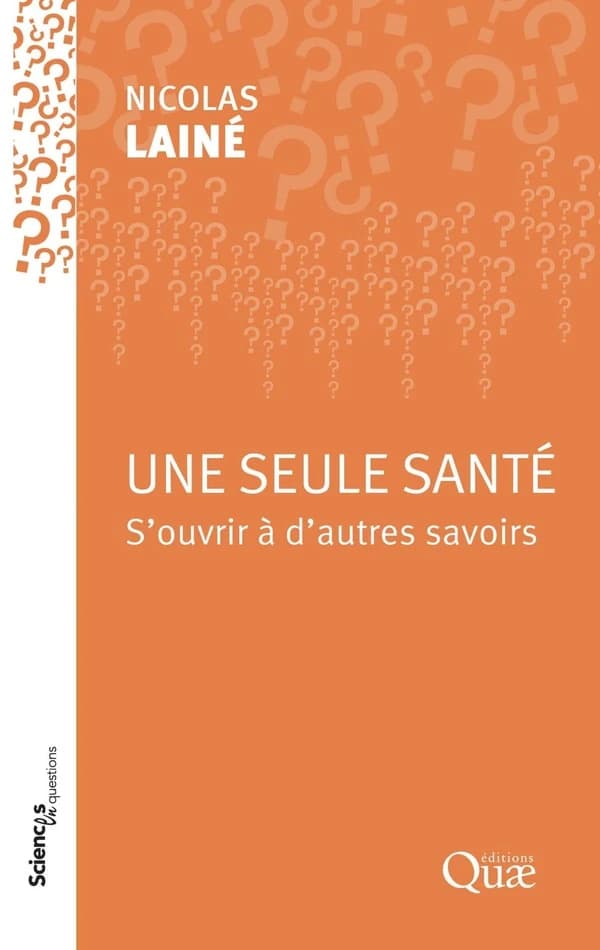 Une seule santé : s'ouvrir à d'autres savoirs : conférence-débat organisée par le groupe Sciences en questions au centre INRAE Val de Loire à Nouzilly et à distance, le 1er février 2024