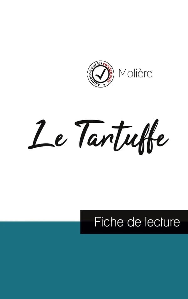 Le tartuffe, de Molière ; fiche de lecture et analyse complète de l'oeuvre