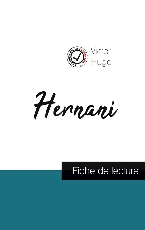 Hernani, de Victor Hugo ; fiche de lecture et analyse complète de l'oeuvre
