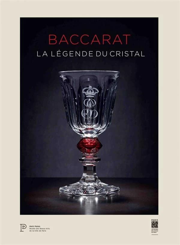 Baccarat : la légende du cristal : [exposition, Paris, Petit Palais, Musée des beaux-arts de la Ville de Paris, 15 octobre 2014-4 janvier 2015]