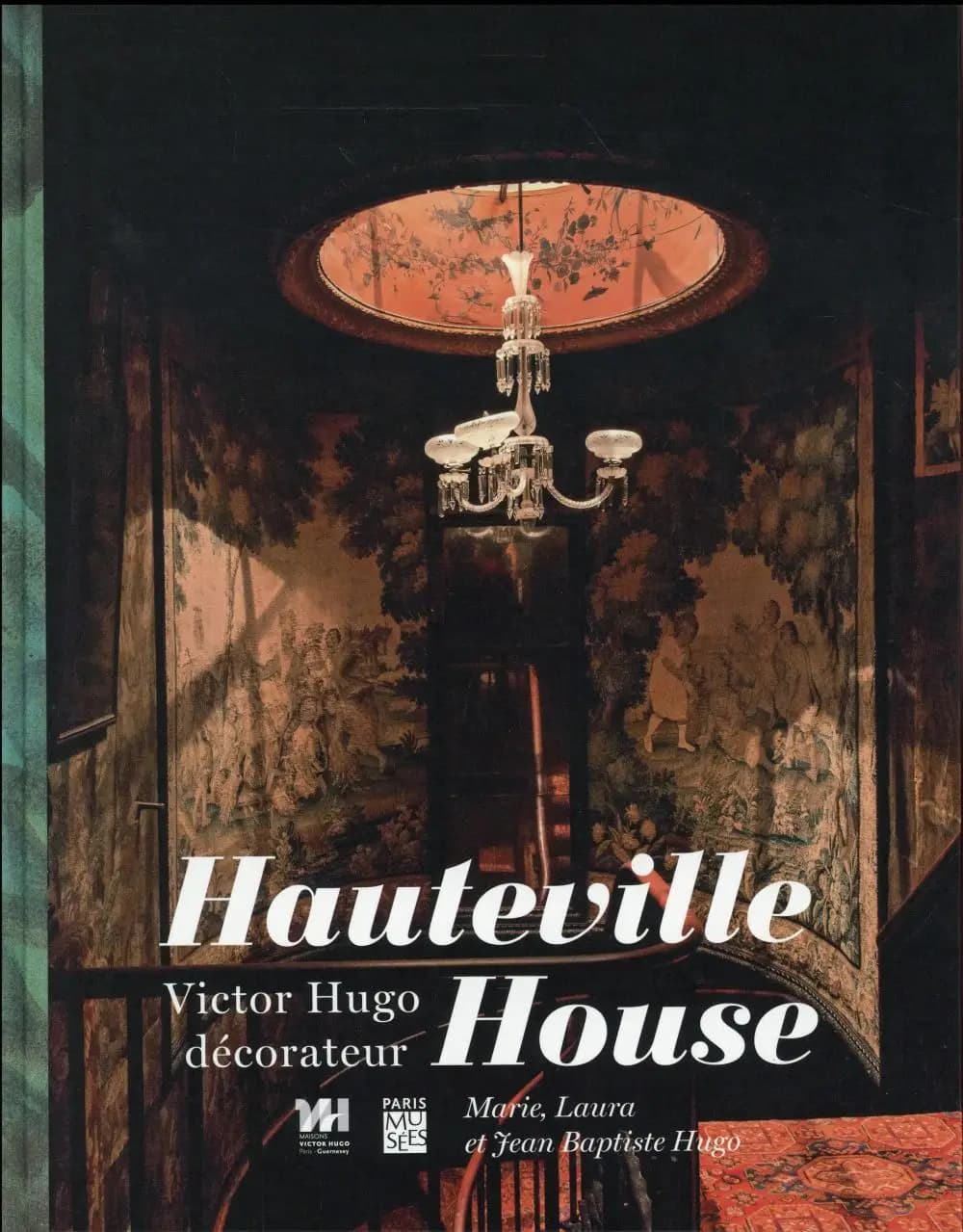 Hauteville House : Victor Hugo décorateur