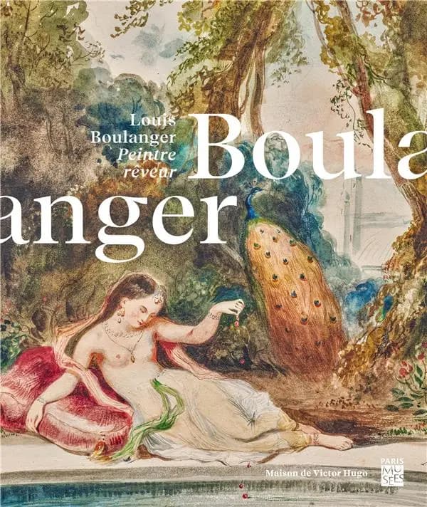 Louis Boulanger, peintre rêveur : [exposition, Paris, Maison de Victor Hugo, 10 novembre 2022-5 mars 2023]