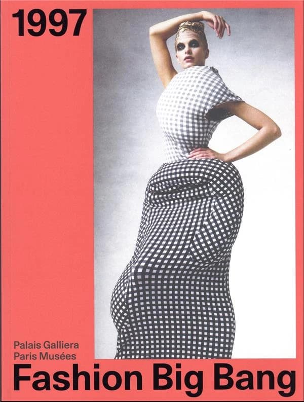 1997, Fashion big bang : [exposition, Paris, Palais Galliera, Musée de la mode de la Ville de Paris, 7 mars-16 juillet 2023]