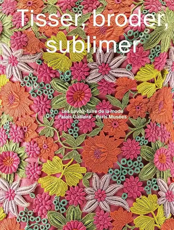 Tisser, broder, sublimer : Les savoirs-faire de la mode.