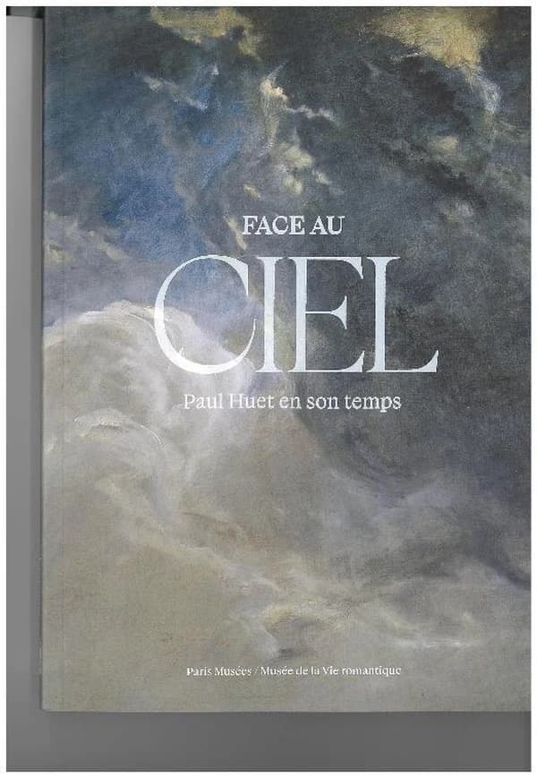 Face au ciel : Paul Huet en son temps : [exposition, Paris, Musée de la vie romantique, du 14 février au 30 août 2026]