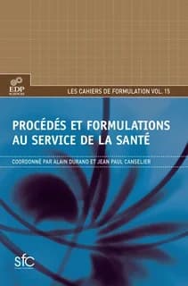 Procédés et formulations au service de la santé : pharmacie, cosmétique, agroalimentaire, procédés industriels : [13es journées de formulation, 4-5 Décembre 2008 à Nancy]