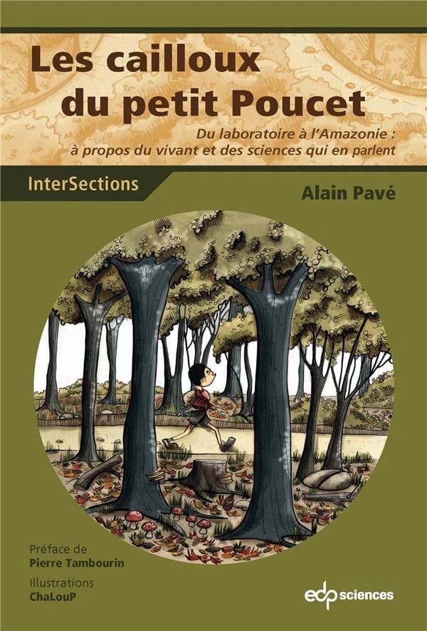 Les cailloux du petit Poucet : du laboratoire à l'Amazonie, à propos du vivant et des sciences qui en parlent