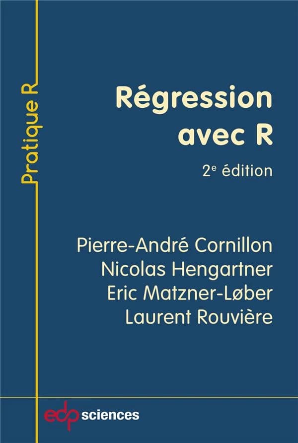 Régression avec R (2e éd.) Pierre-André Cornillon, Nicolas Hengartner, Eric Matzner-Løber... [et al.]