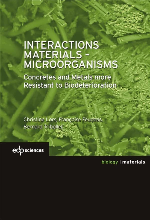 Interactions materials-microorganisms : concretes and metals more resistant to biodeterioration