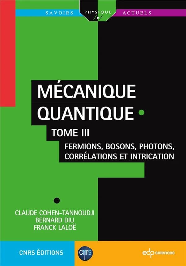 Mécanique quantique. Tome III, Fermions, bosons, photons, corrélations et intrication
