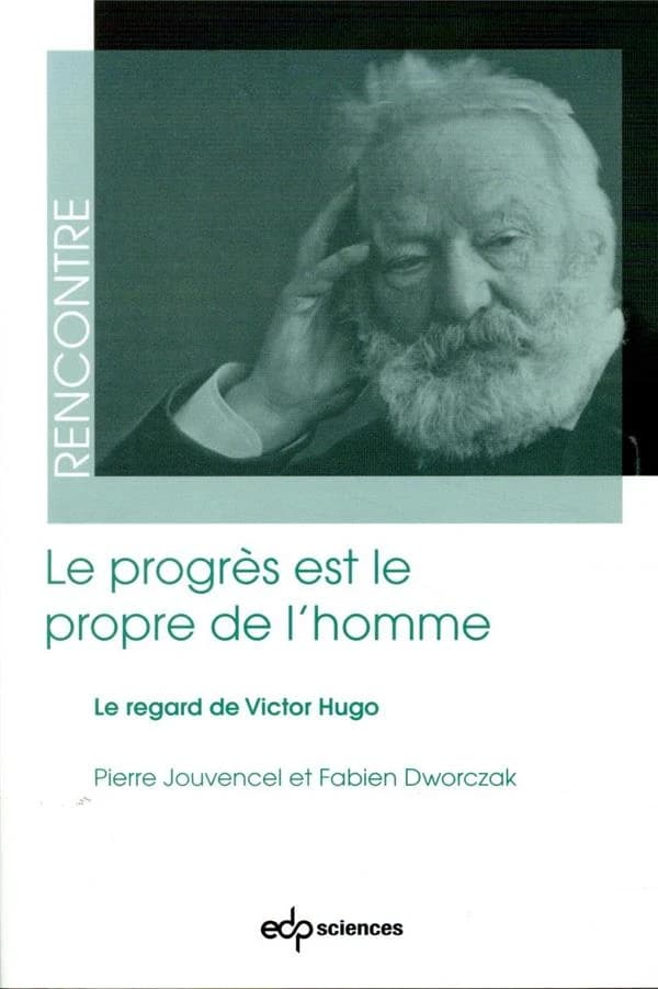 Le progrès est le propre de l'homme : le regard de Victor Hugo