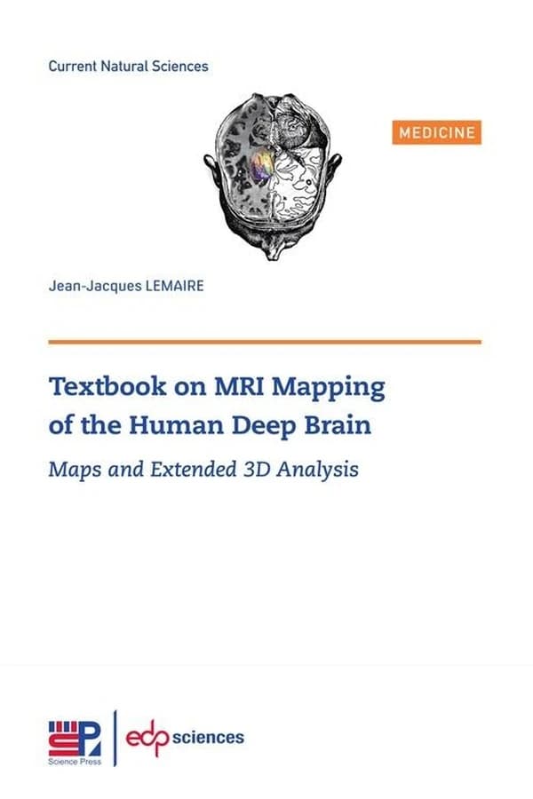 Textbook on MRI mapping of the human deep brain : maps and extended 3D analysis