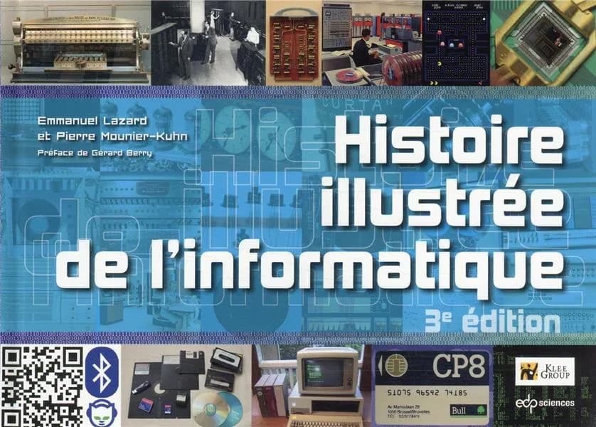 Histoire illustrée de l'informatique (3e éd.) Emmanuel Lazard et Pierre Mounier-Kuhn