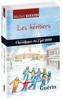 Les héritiers : chronique de l'an 2000 : roman