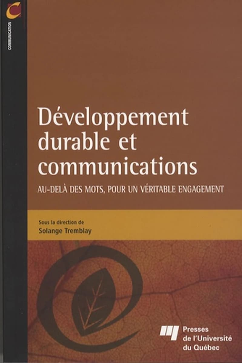 Développement durable et communication ; au-delà des mots pour un véritable engagement