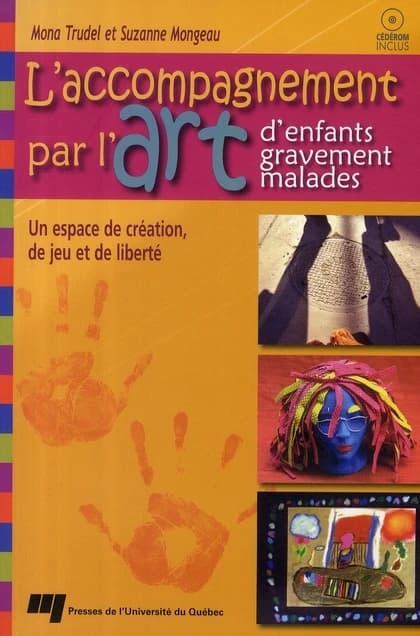 L'accompagnement par l'art d'enfants gravement malades ; un espace de création, de jeu et de liberté