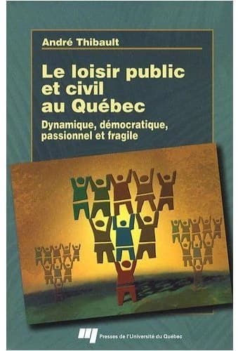Le loisir public et civil au Québec ; dynamique, démocratique, passionnel et fragile