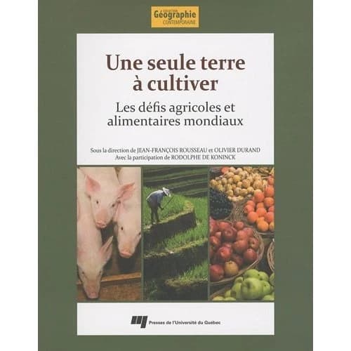 Une seule terre à cultiver : les défis agricoles et alimentaires mondiaux