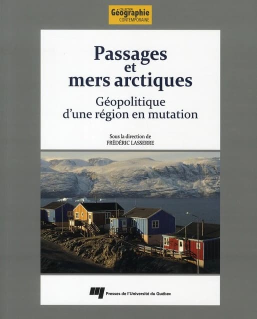 Passages et mers arctiques : géopolitique d'une région en mutation