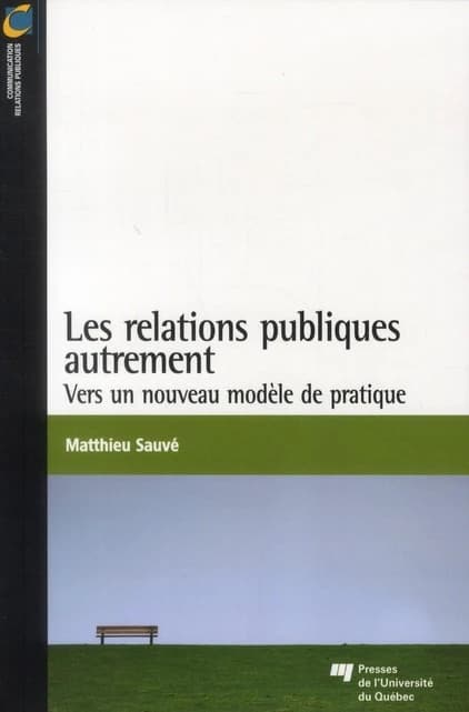 Les relations publiques autrement ; vers un nouveau modèle de pratique