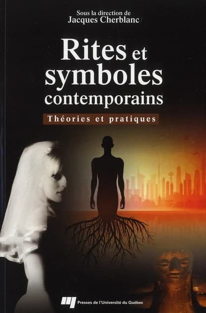 Rites et symboles contemporains : théories et pratiques