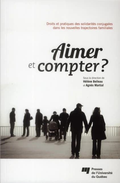 Aimer et compter? : droits et pratiques des solidarités conjugales dans les nouvelles trajectoires familiales