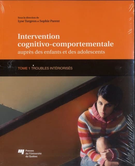 Intervention cognitivo-comportementale auprès des enfants et des adolescents Tome 1 ; troubles intériorisés