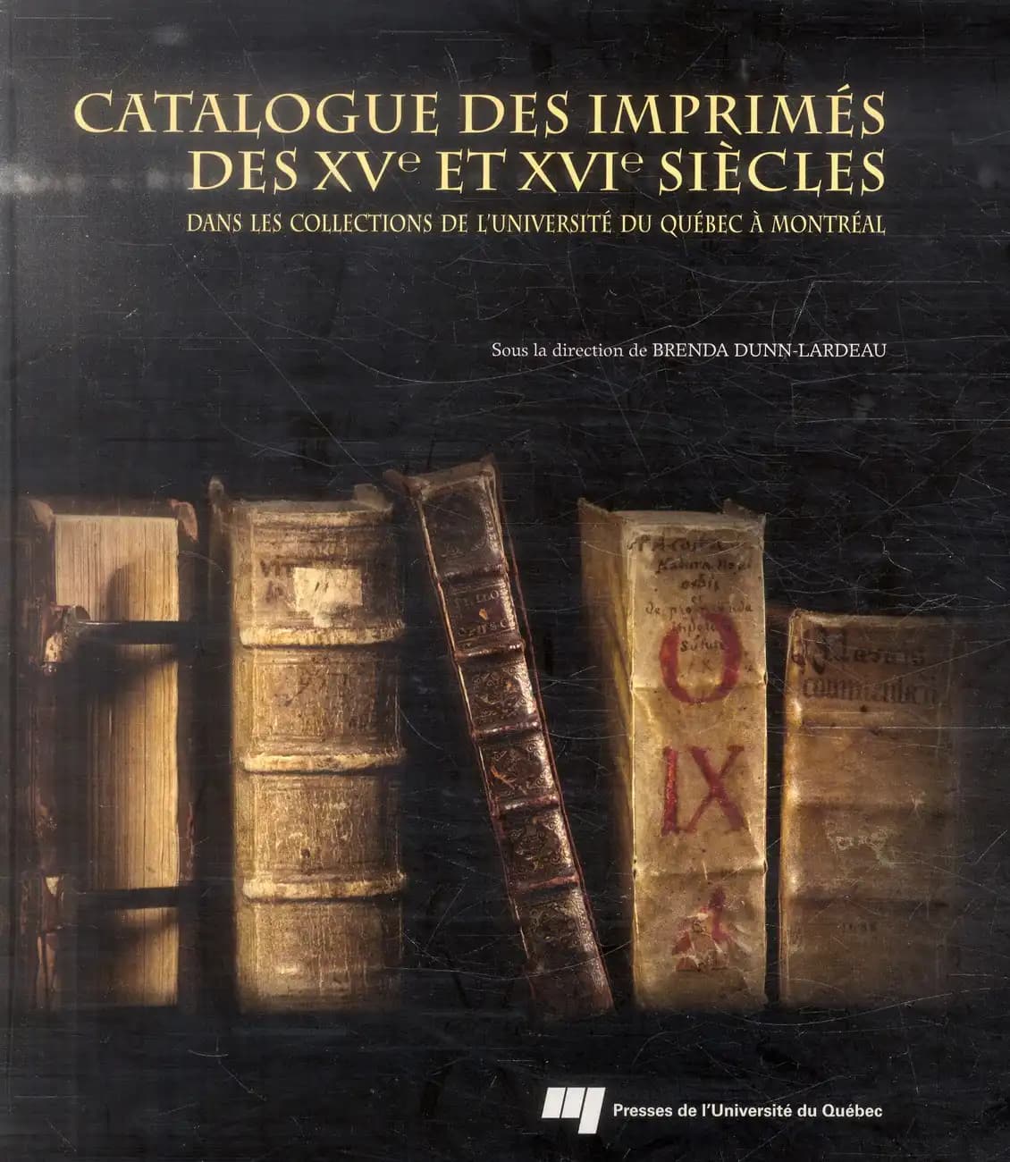 Catalogue des imprimés des XVe et XVIe siècles dans les collections de l'Université du Québec à Montréal