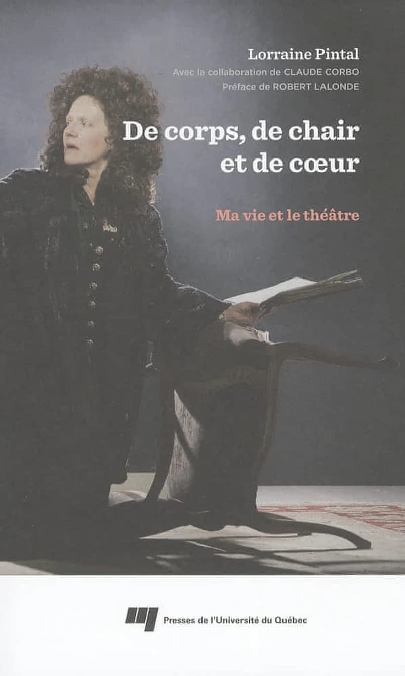 De corps, de chair et de cœur : ma vie et le théâtre