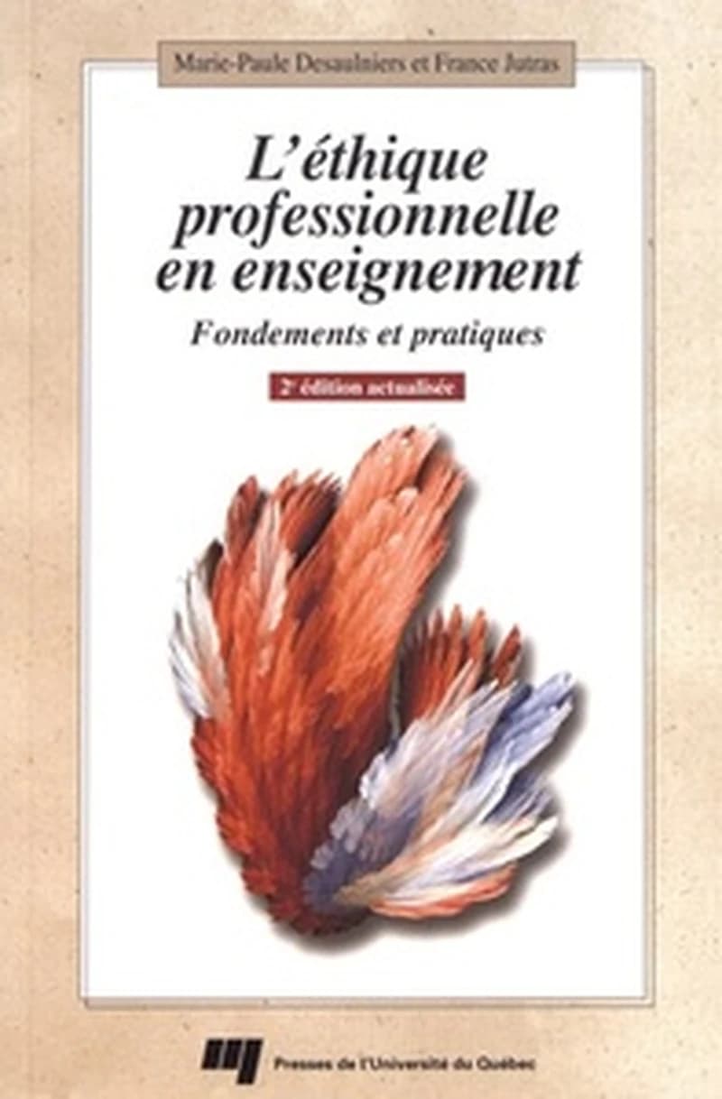 ETHIQUE PROFESSIONNELLE EN ENSEIGNEMENT 2E EDITION ACTUALISE