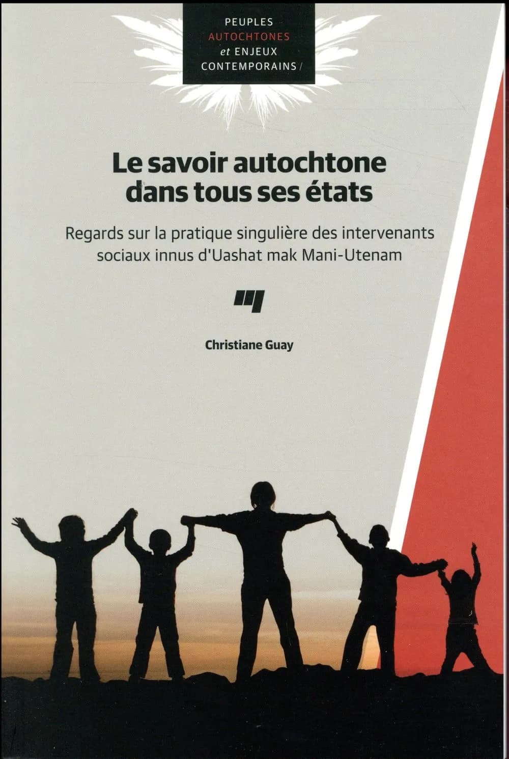 Savoir autochtone dans tous ses états ; regards sur la pratique singulière des intervenants sociaux innus d'Uashat mk Mani-Utenam