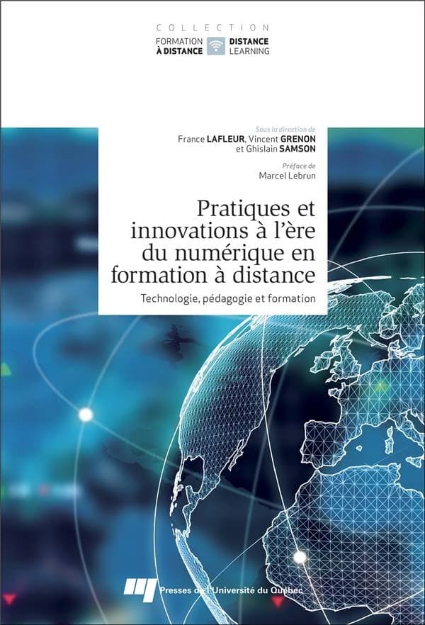 Pratiques et innovations à l'ère du numérique en formation à distance : technologie, pédagogie et formation