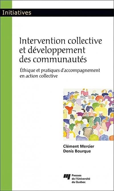 Intervention collective et développement des communautés : éthique et pratiques d'accompagnement en action collective
