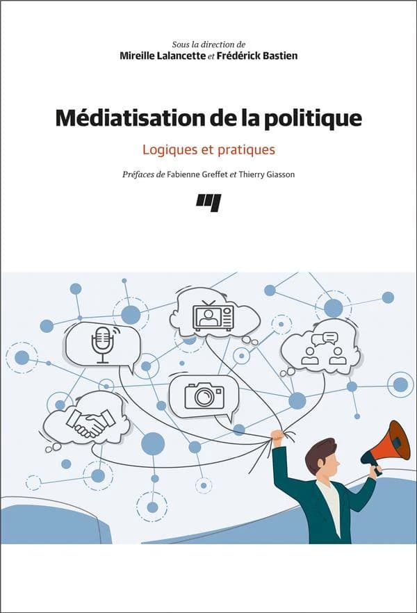 Médiatisation de la politique : logiques et pratiques