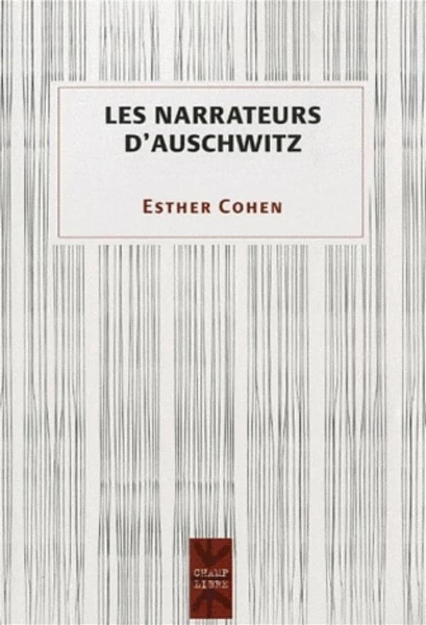 Les narrateurs d'Auschwitz.