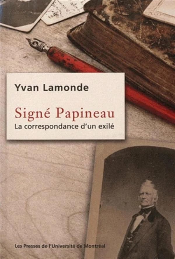 Signé Papineau : la correspondance d'un exilé