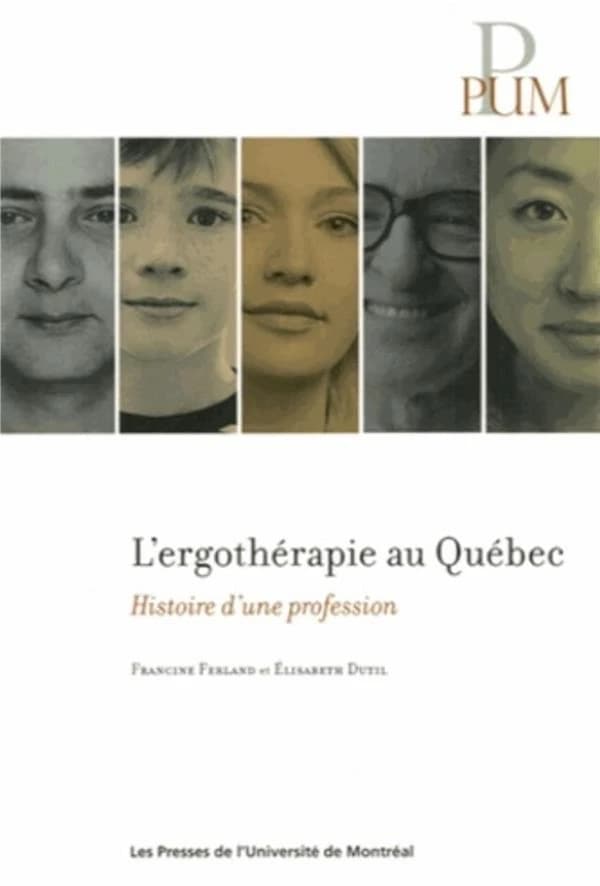 Histoire de l'ergothérapie au Québec : histoire d'une profession