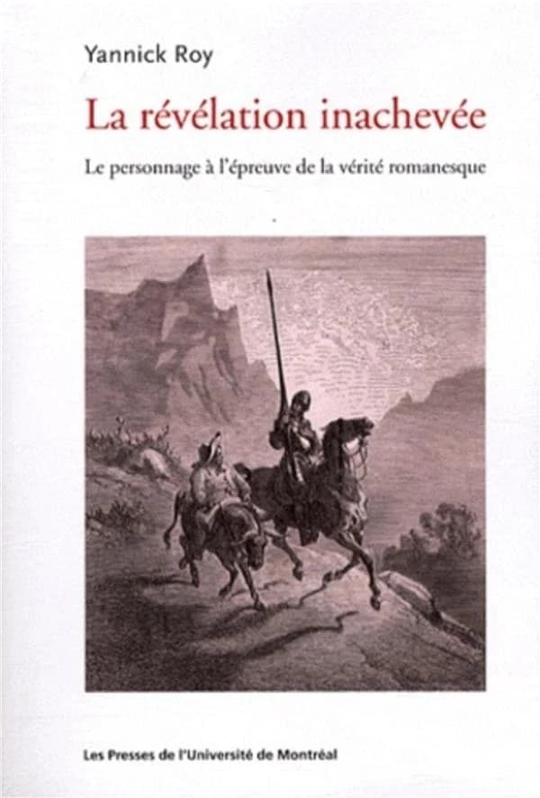 La révélation inachevée : le personnage à l'épreuve de la vérité romanesque