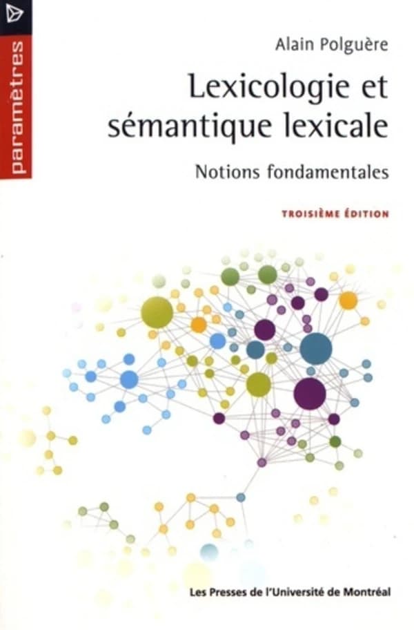Lexicologie et sémantique lexicale, 3e éd. : Notions fondamentales
