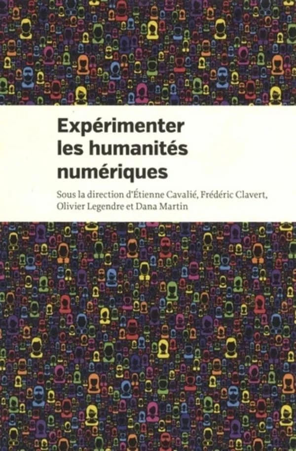 Expérimenter les humanités numériques : Des outils individuels au coeur de projets collectifs