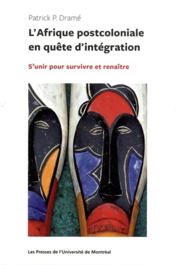 L'Afrique postcoloniale en quête d'intégration : s'unir pour survivre et renaître