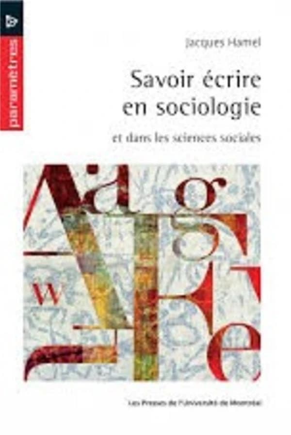 Savoir ecrire en sociologie et dans les sciences sociales